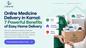 Online Medicine Delivery in Karnal: 7 Powerful Benefits of Easy Home Delivery